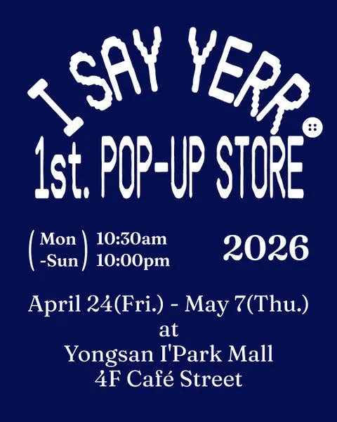 I Say Yerr Pop-up Yongsan #1